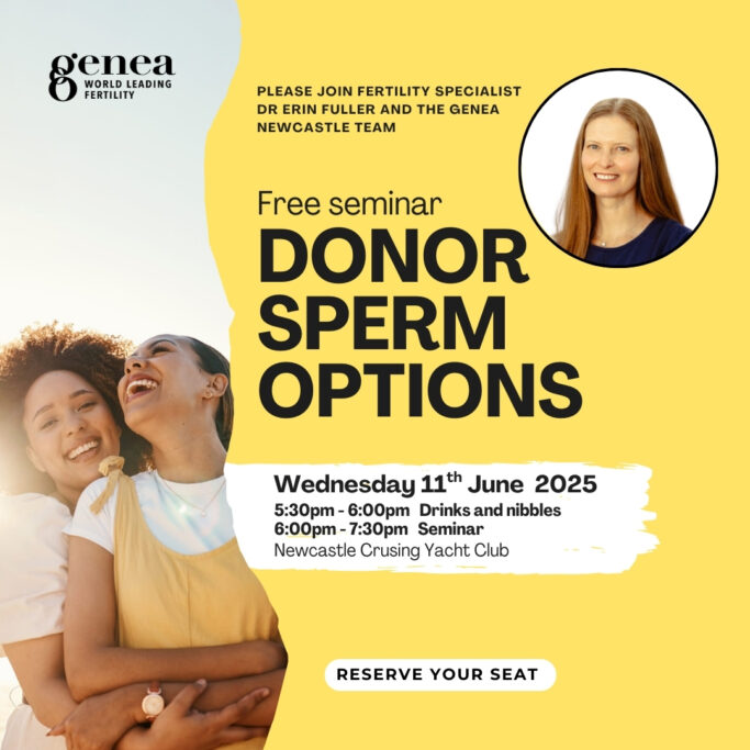 A promotional image for a free seminar on donor sperm options, featuring Dr. Erin Fuller and the Genea Newcastle team. The image includes two smiling women in the foreground, with one woman wearing a yellow top and the other a white shirt, both embracing. On the right, Dr. Erin Fuller is pictured with long brown hair and a blue top. The seminar details are provided, including the date, time, and location at Newcastle Cruising Yacht Club.